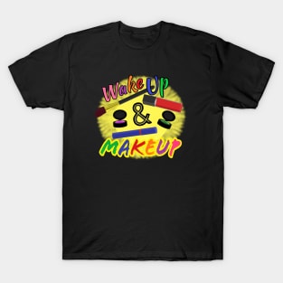 Wake Up and Makeup – Fun Quote for Makeup Lovers and Makeup Artists.  Shining Sun with Makeup and Multicolored Letters. (Black Background) T-Shirt